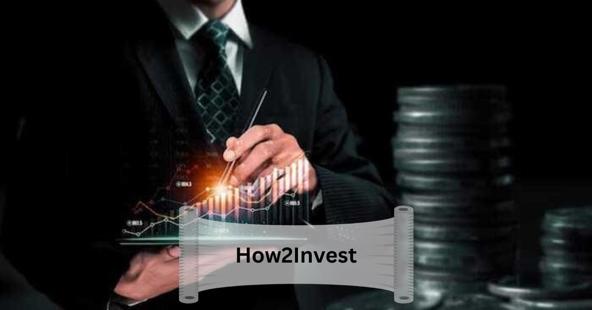 How2Invest – Your Ultimate Guide to Smart Investing