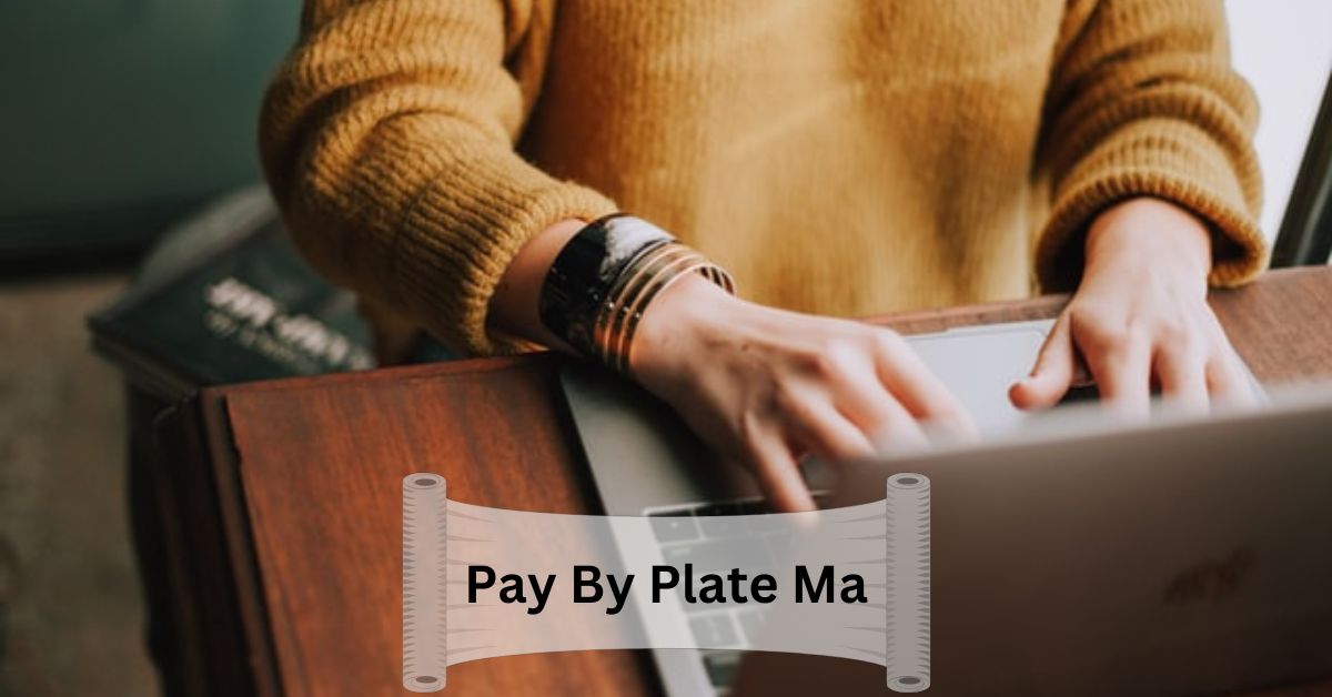 Pay By Plate Ma – The Ultimate Guide!